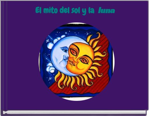 El mito del sol y la luna