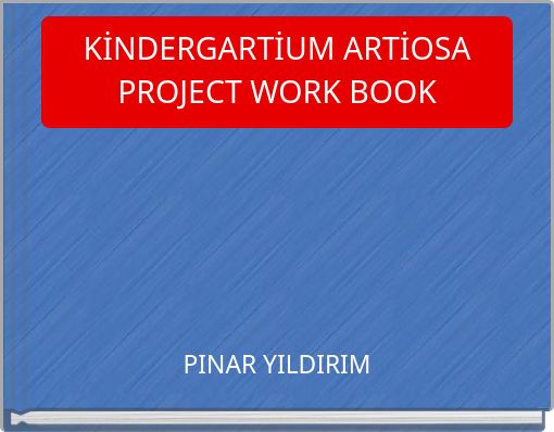 KİNDERGARTİUM ARTİOSA PROJECT WORK BOOK