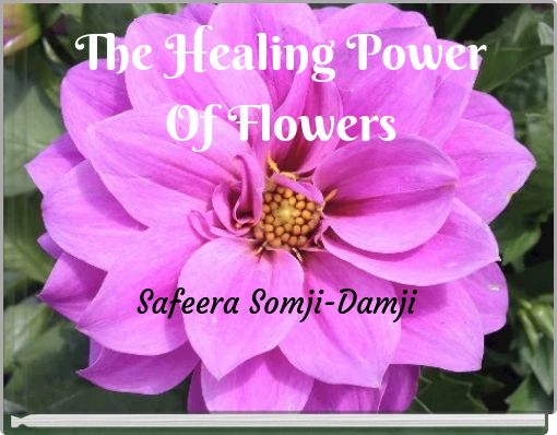The Healing Power Of Flowers