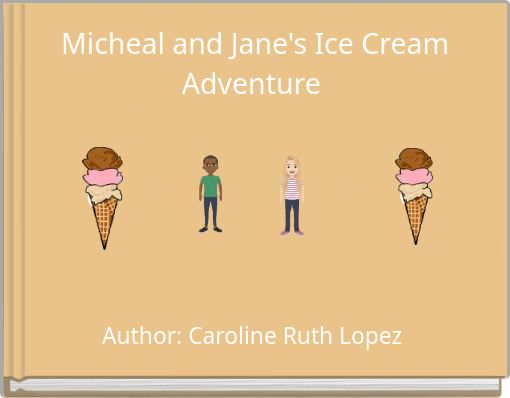 Micheal and Jane's Ice Cream Adventure