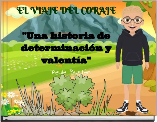 EL VIAJE DEL CORAJE "Una historia de determinaci&oacute;n y valent&iacute;a"