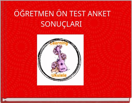 ÖĞRETMEN ÖN TEST ANKET SONUÇLARI