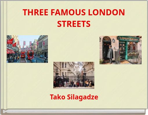 THREE FAMOUS LONDON STREETS