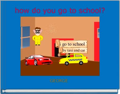 how do you go to school?