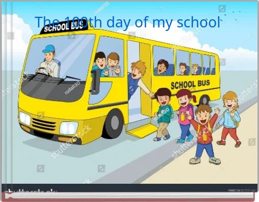 The 100th day of my school