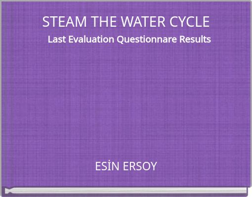 STEAM THE WATER CYCLE Last Evaluation Questionnare Results