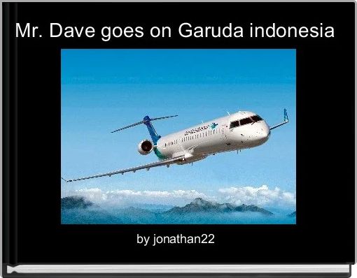 Mr. Dave goes on Garuda indonesia 