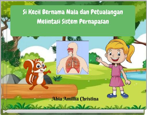 Front cover of 'Si Kecil Bernama Nala dan Petualangan Melintasi Sistem Pernapasan' 