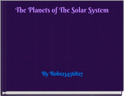 The Planets of The Solar System