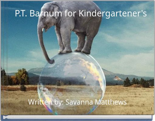 P.T. Barnum for Kindergartener's