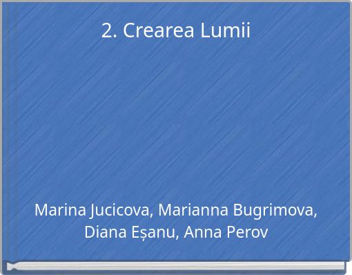 2. Crearea Lumii