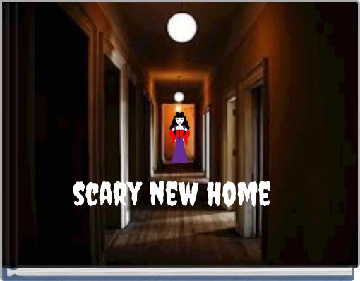 scary new home