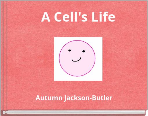 A Cell's Life