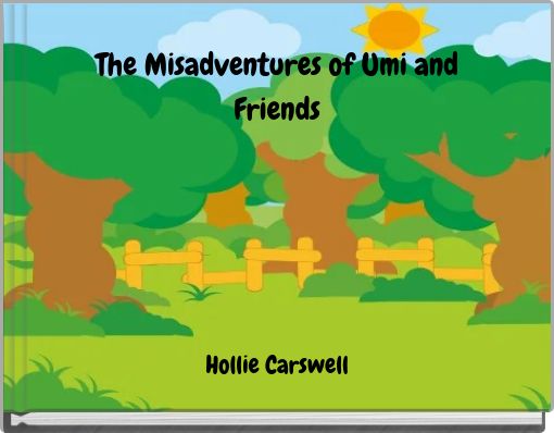 The Misadventures of Umi and Friends