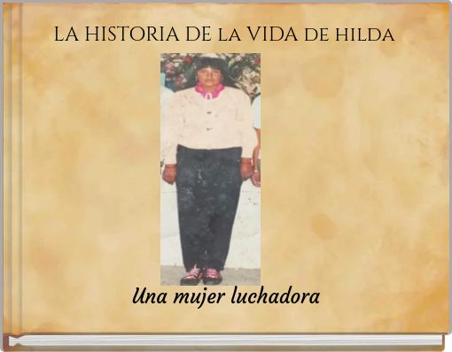 LA HISTORIA DE la VIDA de hilda