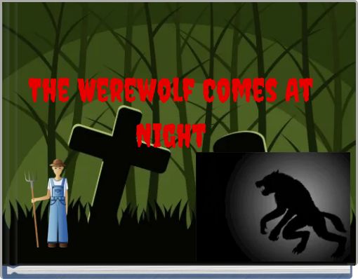 The Werewolf Comes At Night