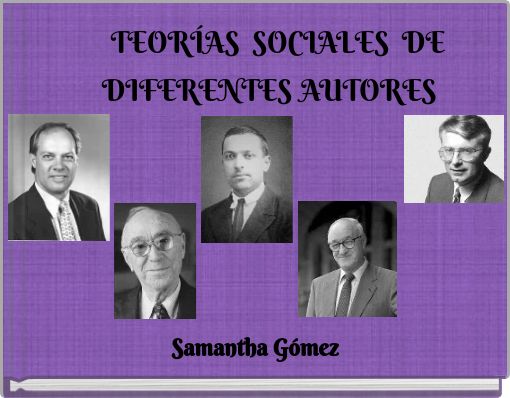 TEORÍAS SOCIALES DE DIFERENTES AUTORES
