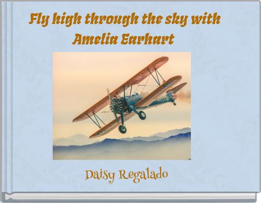 Fly high through the sky with Amelia Earhart