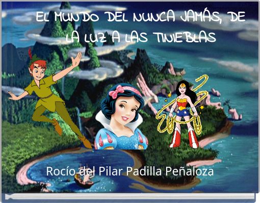 EL MUNDO DEL NUNCA JAM&Aacute;S, DE LA LUZ A LAS TINIEBLAS