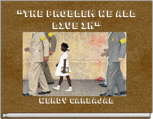 "The problem we all live in"