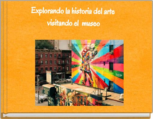 Explorando la historia del arte visitando el museo