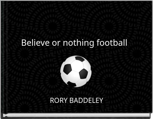 Believe or nothing football