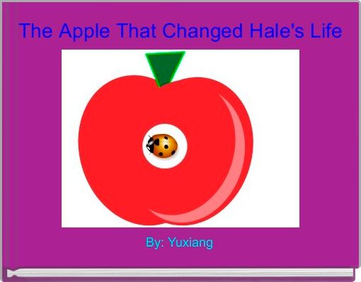 The Apple That Changed Hale's Life 