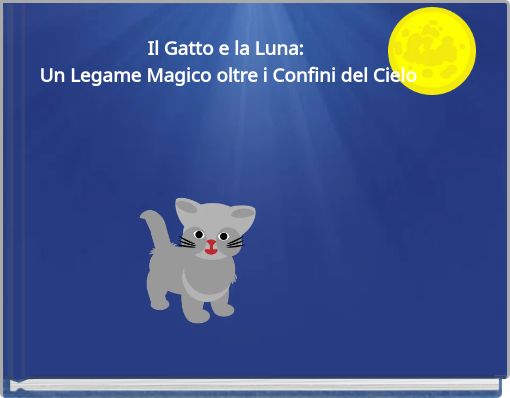 Il Gatto e la Luna: Un Legame Magico oltre i Confini del Cielo