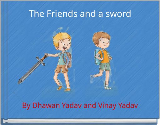 The Friends and a sword