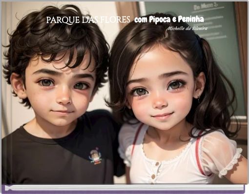 PARQUE DAS FLORES com Pipoca e Peninha Michelle da Silveira