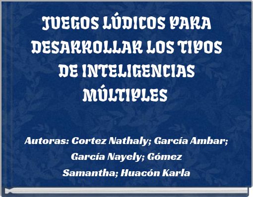 JUEGOS L&Uacute;DICOS PARA DESARROLLAR LOS TIPOS DE INTELIGENCIAS M&Uacute;LTIPLES