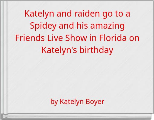 Katelyn and raiden go to a Spidey and his amazing Friends Live Show in Florida on Katelyn's birthday