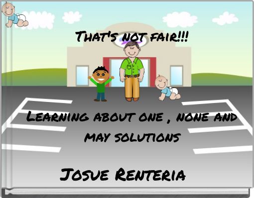 That's not fair!!! Learning about one , none and may solutions
