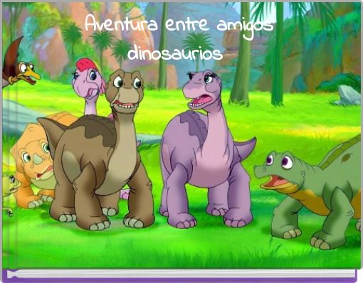 Aventura entre amigos dinosaurios