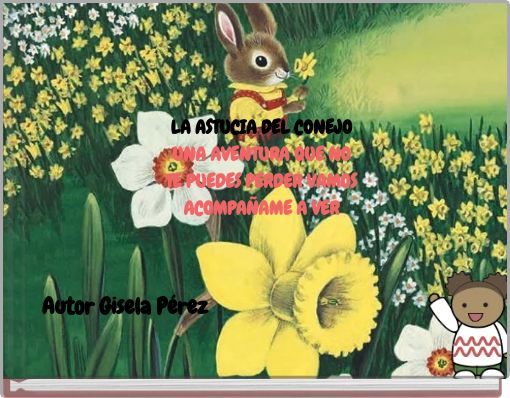 LA ASTUCIA DEL CONEJO UNA AVENTURA QUE NO TE PUEDES PERDER VAMOS ACOMPAÑAME A VER