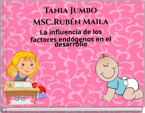 Tania Jumbo MSC.Rub&eacute;n Maila La influencia de los factores end&oacute;genos en el desarrollo