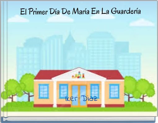 El Primer Día De María En La Guardería Iker Diaz