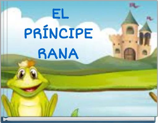 EL PR&Iacute;NCIPE RANA