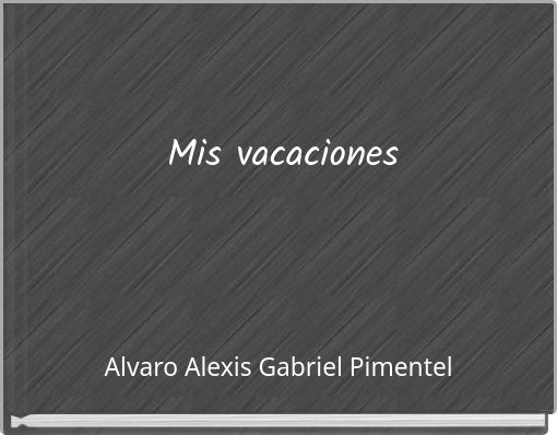 Mis vacaciones
