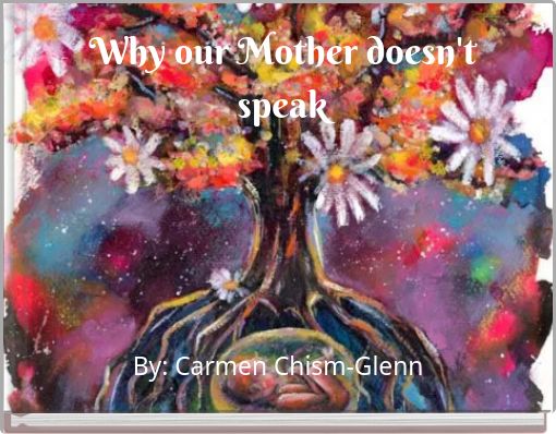 Why our Mother doesn't speak