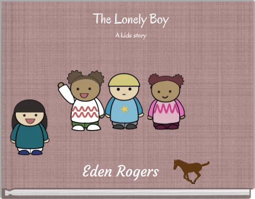 The Lonely Boy A kids story
