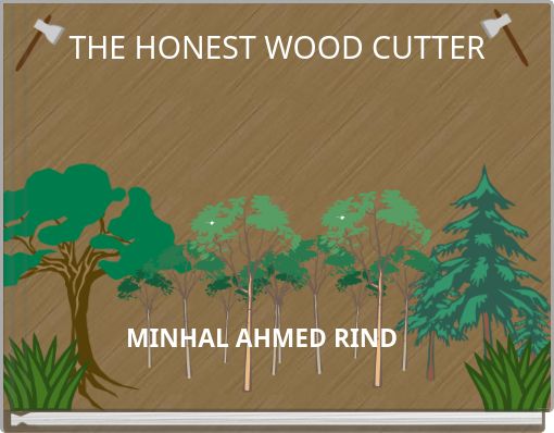 THE HONEST WOOD CUTTER