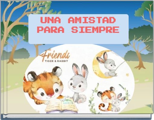 UNA AMISTAD PARA SIEMPRE