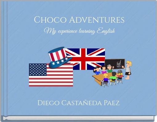 Choco Adventures My experience learning English