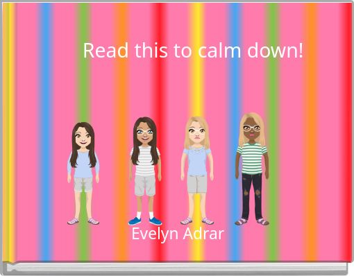 Read this to calm down!