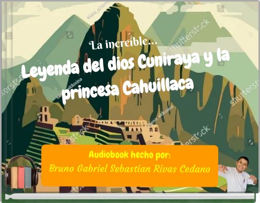 Book Cover for: La increíble... Leyenda del dios Cuniraya y la princesa Cahuillaca