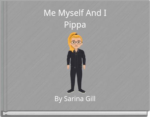 Me Myself And I Pippa