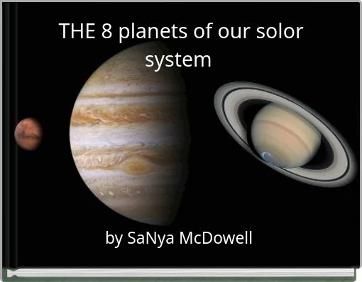 THE 8 planets of our solor system