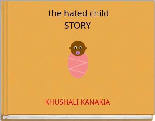 Front cover of 'the hated child STORY' 
