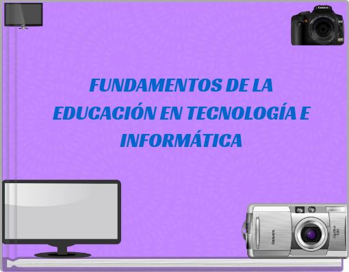 FUNDAMENTOS DE LA EDUCACIÓN EN TECNOLOGÍA E INFORMÁTICA